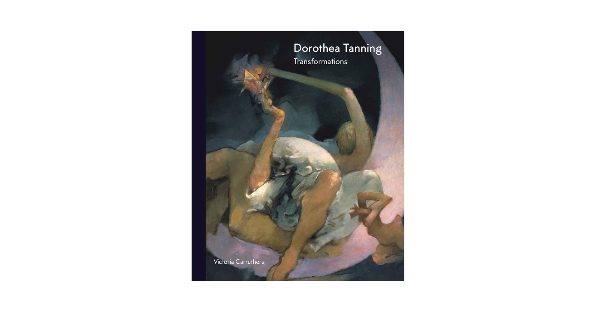 Dorothea Tanning: Transformations: Carruthers, Victoria